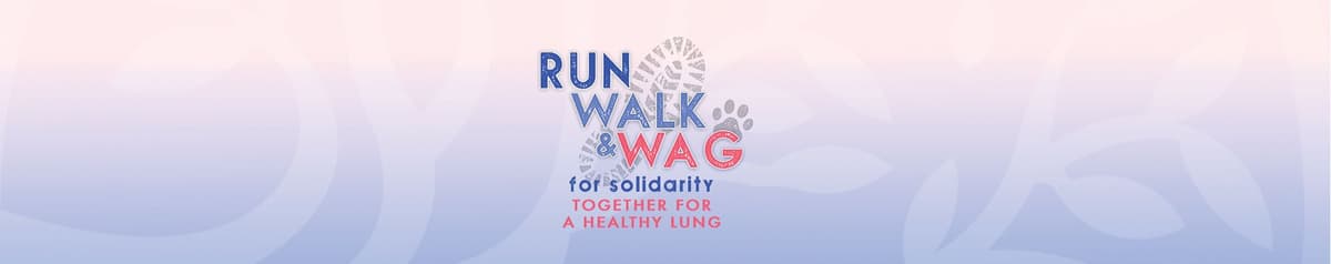 RUN WALK & WAG for solidarity TOGETHER FOR A HEALTHY LUNG